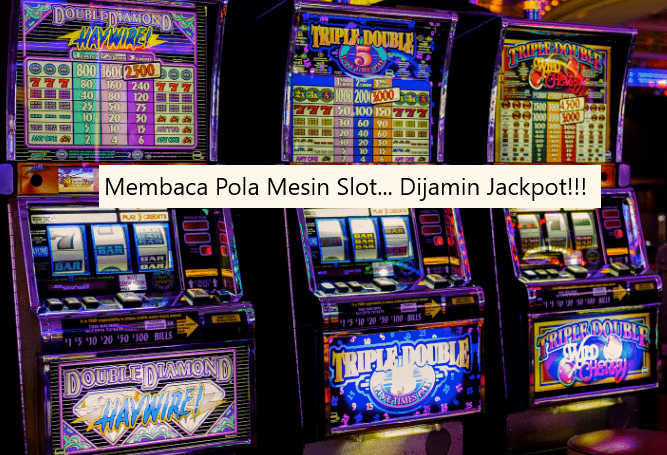 Cara Membaca Pola Mesin Slot